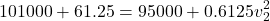 \[ 101000 + 61.25 = 95000 + 0.6125 v_2^2 \]