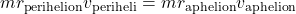 \[ m r_{\text{perihelion}} v_{\text{periheli}} = m r_{\text{aphelion}} v_{\text{aphelion}} \]