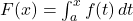 F(x) = \int_{a}^{x} f(t) \, dt