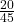 \frac{20}{45}