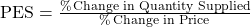 \text{PES} = \frac{\% \, \text{Change in Quantity Supplied}}{\% \, \text{Change in Price}}