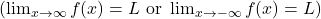 \left(\lim_{x \to \infty} f(x) = L \text{ or } \lim_{x \to -\infty} f(x) = L\right)