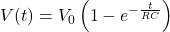 V(t) = V_{0} \left( 1 - e^{-\frac{t}{RC}} \right)