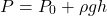 \[ P = P_0 + \rho gh \]