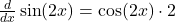 \frac{d}{dx} \sin(2x) = \cos(2x) \cdot 2