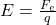 E = \frac{F_e}{q}