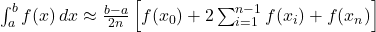 \int_{a}^{b} f(x) \, dx \approx \frac{b-a}{2n} \left[ f(x_0) + 2 \sum_{i=1}^{n-1} f(x_i) + f(x_n) \right]