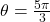 \theta = \frac{5\pi}{3}