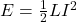 E = \frac{1}{2} LI^2