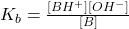 K_b = \frac{[BH^+][OH^-]}{[B]}