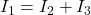 I_{1} = I_{2} + I_{3}