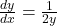 \frac{dy}{dx} = \frac{1}{2y}