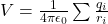 V = \frac{1}{4\pi\epsilon_{0}} \sum \frac{q_{i}}{r_{i}}