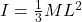 I = \frac{1}{3} M L^2