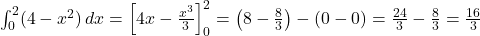 \int_{0}^{2} (4 - x^2) \, dx = \left[ 4x - \frac{x^3}{3} \right]_{0}^{2} = \left( 8 - \frac{8}{3} \right) - (0 - 0) = \frac{24}{3} - \frac{8}{3} = \frac{16}{3}