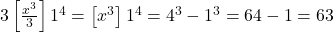 3 \left[ \frac{x^3}{3} \right]{1}^{4} = \left[ x^3 \right]{1}^{4} = 4^3 - 1^3 = 64 - 1 = 63