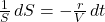 \frac{1}{S} \, dS = -\frac{r}{V} \, dt