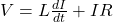 V = L \frac{dI}{dt} + IR