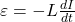 \varepsilon = -L \frac{dI}{dt}