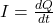 I = \frac{dQ}{dt}