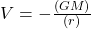 V = -\frac{(GM)}{(r)}