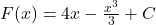 F(x) = 4x - \frac{x^3}{3} + C