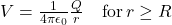 V = \frac{1}{4\pi\epsilon_{0}} \frac{Q}{r} \quad \text{for} \, r \geq R