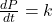 \frac{dP}{dt} = k