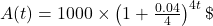 A(t) = 1000 \times \left( 1 + \frac{0.04}{4} \right)^{4t}\