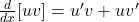 \frac{d}{dx} [uv] = u'v + uv'