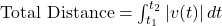 \text{Total Distance} = \int_{t_1}^{t_2} |v(t)| \, dt