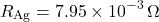 \[ R_{\text{Ag}} = 7.95 \times 10^{-3} \, \Omega \]