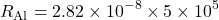 \[ R_{\text{Al}} = 2.82 \times 10^{-8} \times 5 \times 10^{5} \]