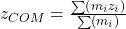 z_{COM} = \frac{\sum \left( m_i z_i \right)}{\sum \left( m_i \right)}