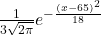 \frac{1}{3\sqrt{2\pi}} e^{-\frac{(x - 65)^2}{18}}