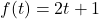 f(t) = 2t + 1