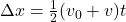 \Delta x = \frac{1}{2}(v_0 + v)t