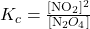 K_c = \frac{[\text{NO}_2]^2}{[\text{N}_2O_4]}