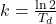 k = \frac{\ln 2}{T_d}