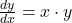 \frac{dy}{dx} = x \cdot y