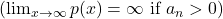 \left(\lim_{x \to \infty} p(x) = \infty \text{ if } a_n > 0\right)