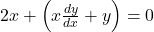 2x + \left( x \frac{dy}{dx} + y \right) = 0