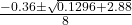 \frac{-0.36 \pm \sqrt{0.1296 + 2.88}}{8}