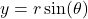 y = r\sin(\theta)