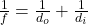 \frac{1}{f} = \frac{1}{d_o} + \frac{1}{d_i}