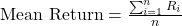 \text{Mean Return} = \frac{\sum_{i=1}^n R_i}{n}