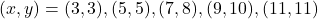 \[(x, y) = (3, 3), (5, 5), (7, 8), (9, 10), (11, 11)\]