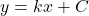 y = kx + C