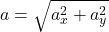 a = \sqrt{a_{x}^{2} + a_{y}^{2}}