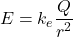 \[ E = k_e \frac{Q}{r^2} \]